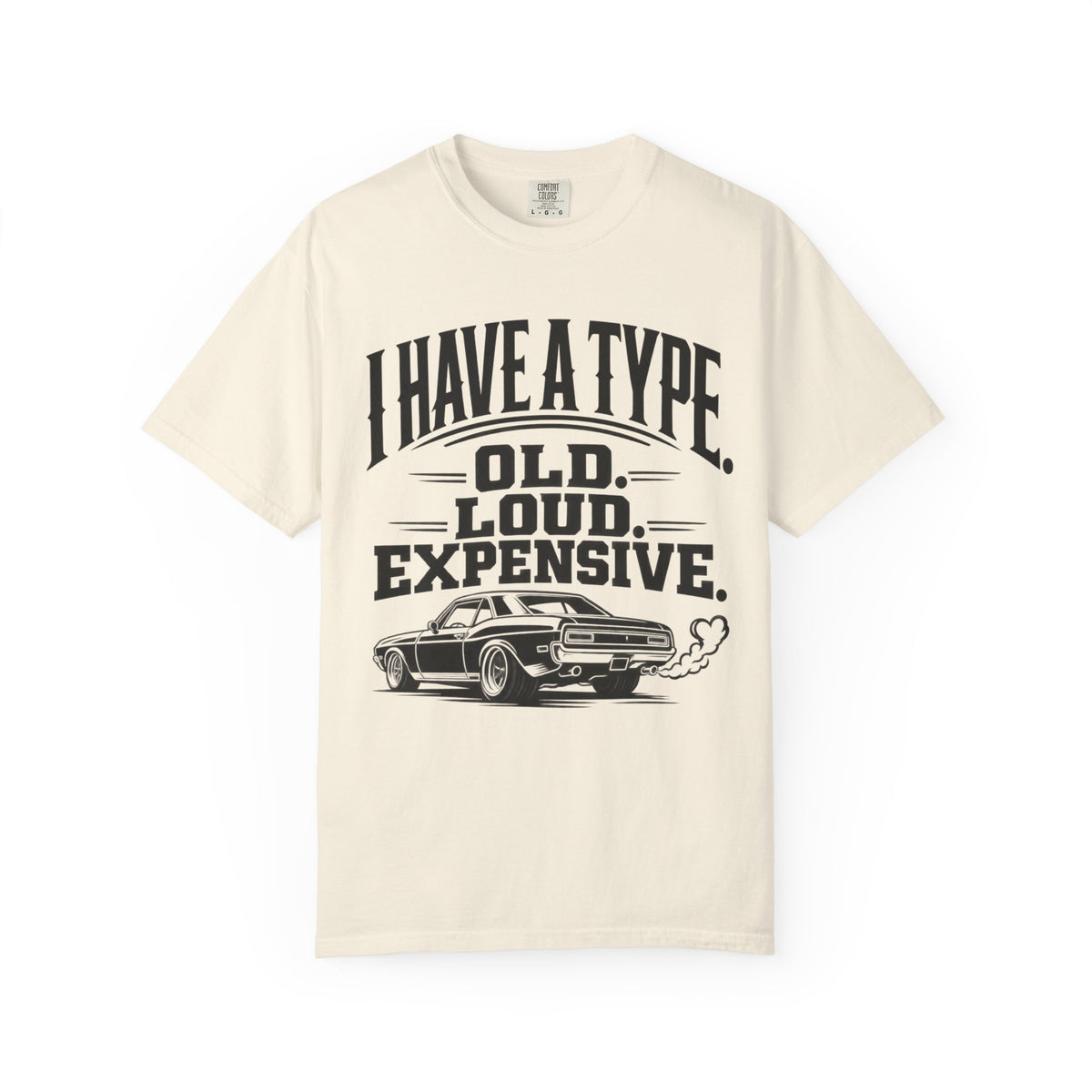 "I Have a Type: Old. Loud. Expensive." Vintage Muscle Car T-Shirt
