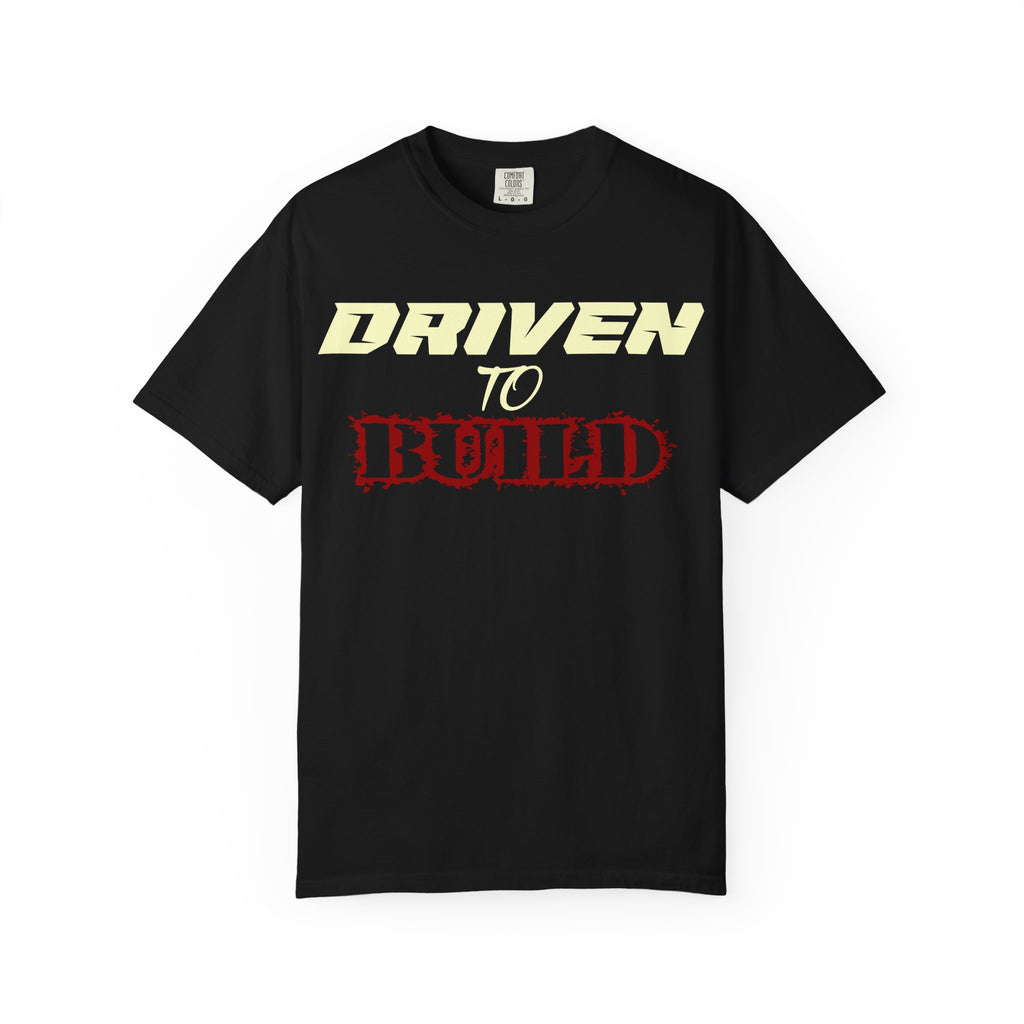 Driven to Build T-Shirt | Construction, Builder Typography Tee