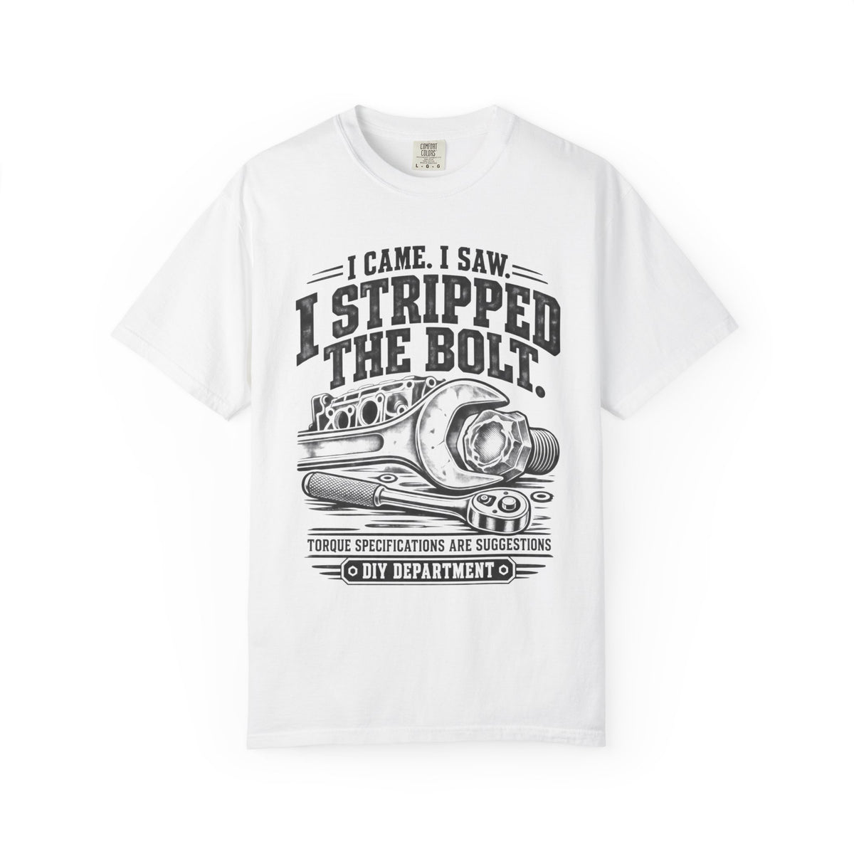 I Came, I Saw, I Stripped the Bolt Mechanic Car T-Shirt