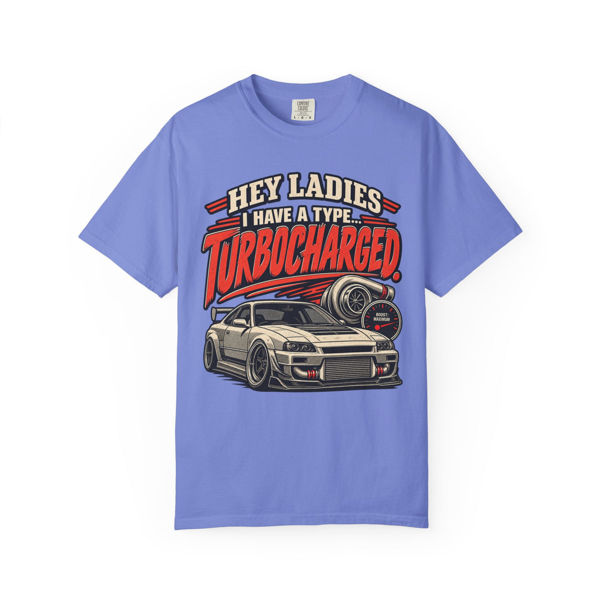 'Turbocharged Car Enthusiast – Hey Ladies I Have a Type' Graphic Car Life Tee