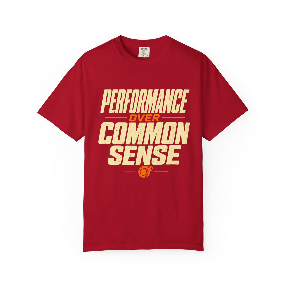 "Performance Over Common Sense"  Car Culture Tee