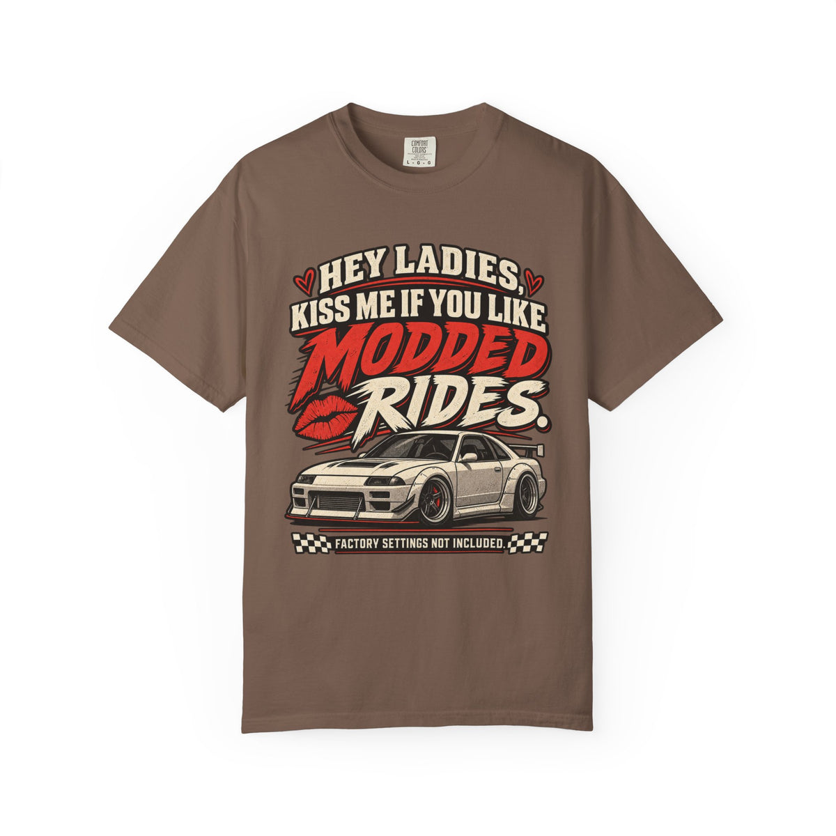 'Hey Ladies Ki$$ Me If You Like Modded Rides' Funny Car Culture Enthusiast T-Shirt
