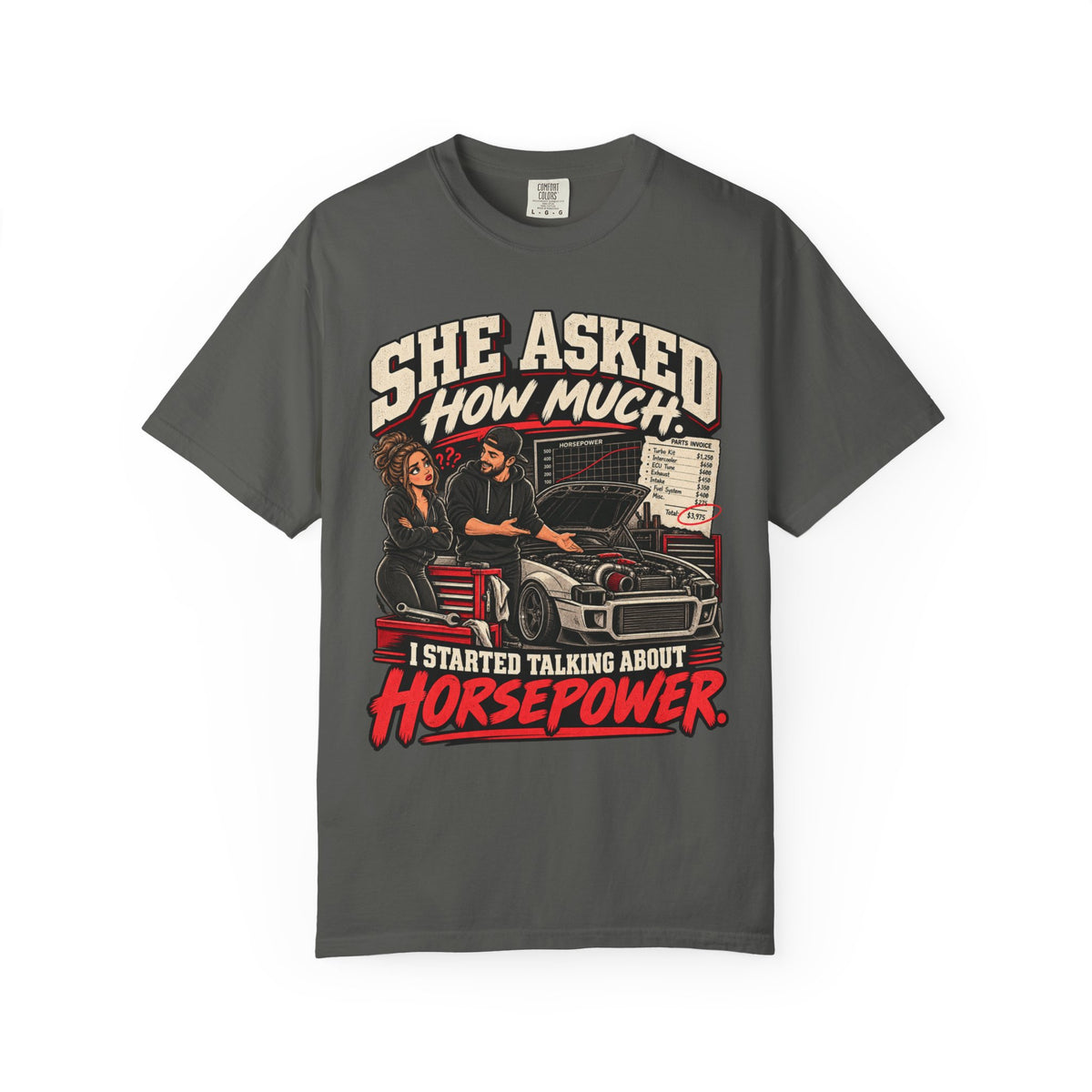 She Asked How Much Horsepower - Graphic Funny Relationship Car life T-Shirt