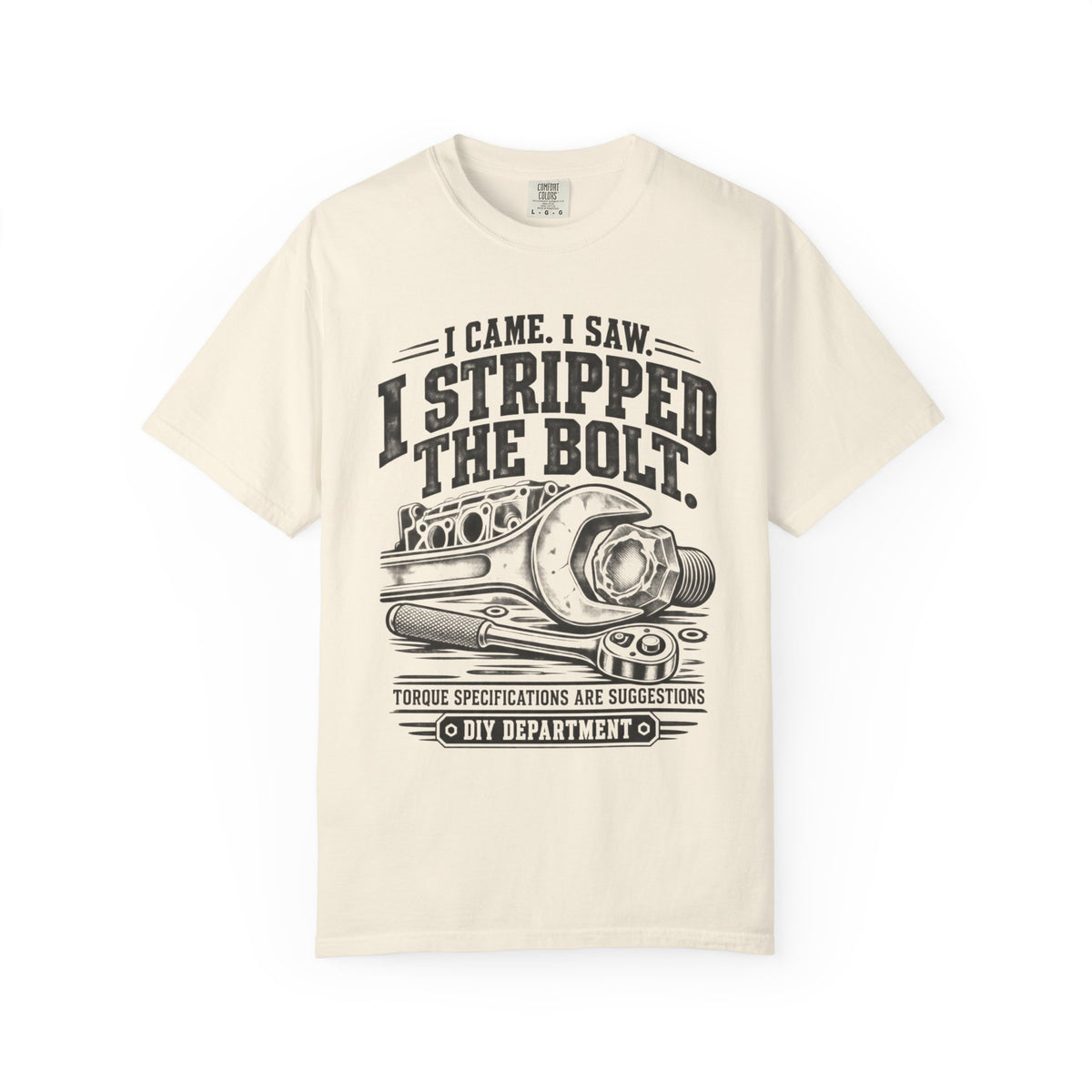 I Came, I Saw, I Stripped the Bolt Mechanic Car T-Shirt