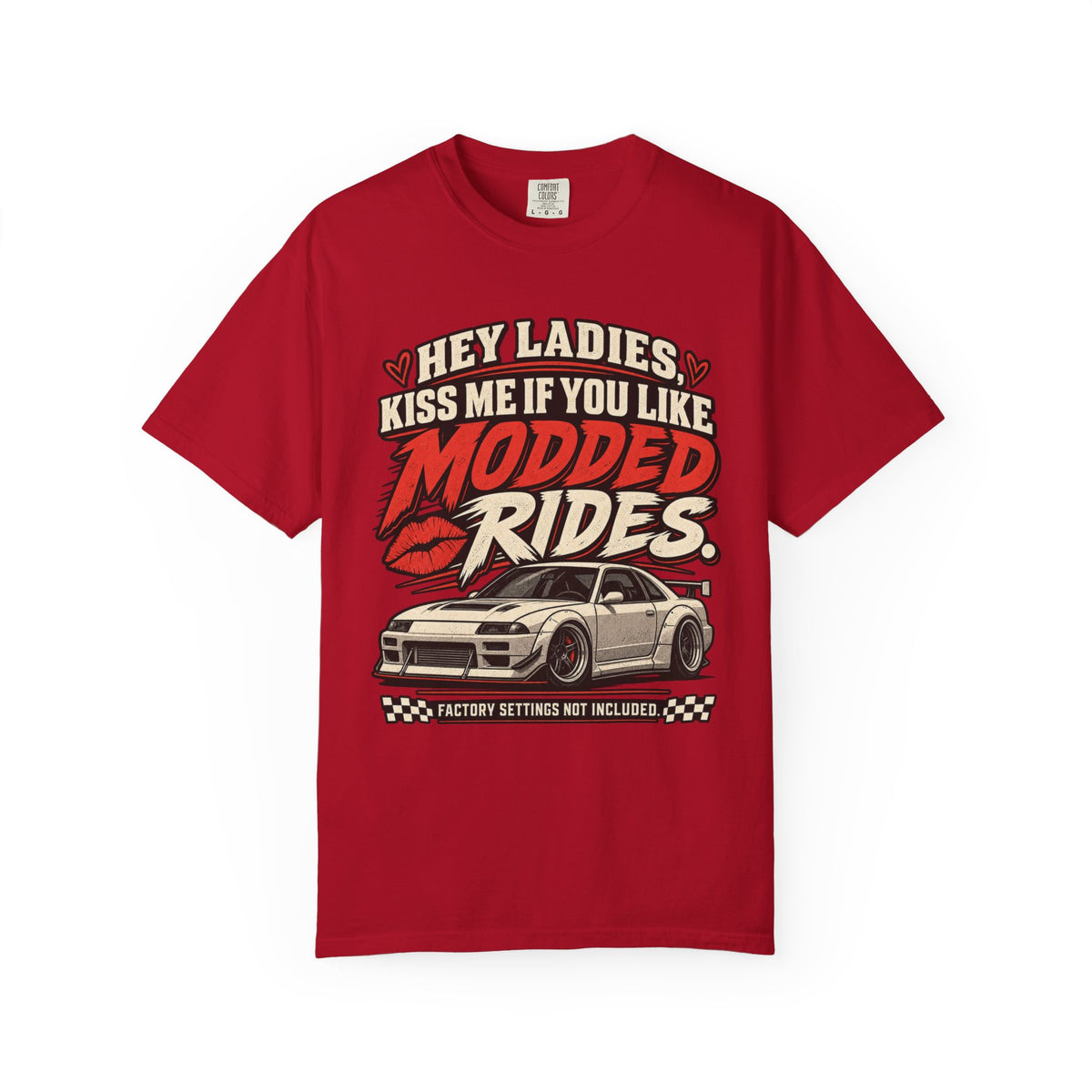 'Hey Ladies Ki$$ Me If You Like Modded Rides' Funny Car Culture Enthusiast T-Shirt