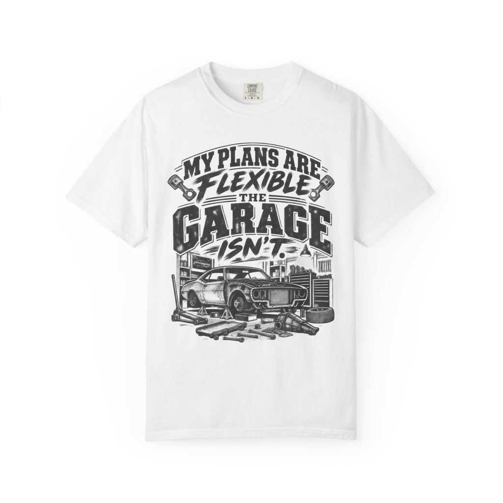 My Plans Are Flexible Garage Car Life T-Shirt