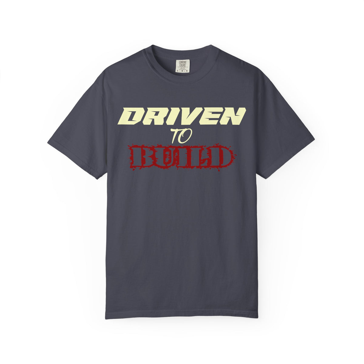 Driven to Build T-Shirt | Construction, Builder Typography Tee