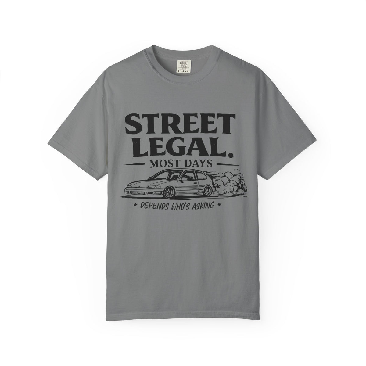 "Street Legal Most Days" Car Culture Tee