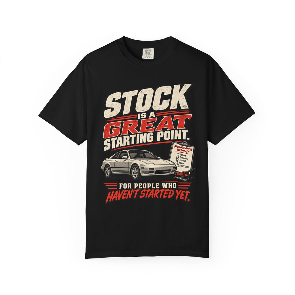 'Stock Is A Great Starting Point' T-Shirt — Funny Car Enthusiast Tee