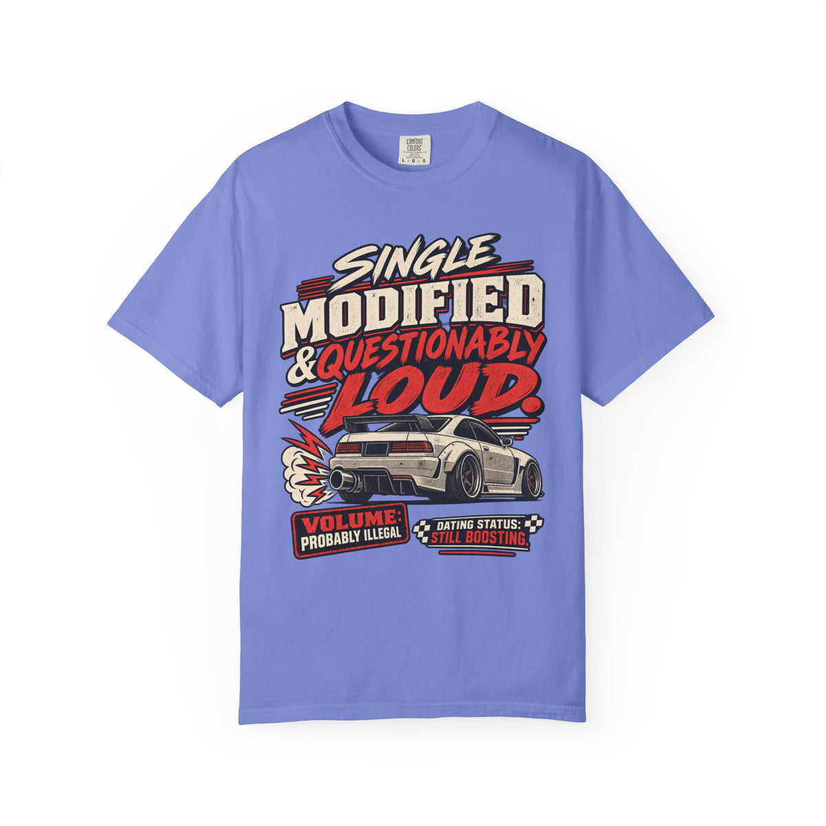 'Single Modified & Questionably Loud' Car Life T-Shirt