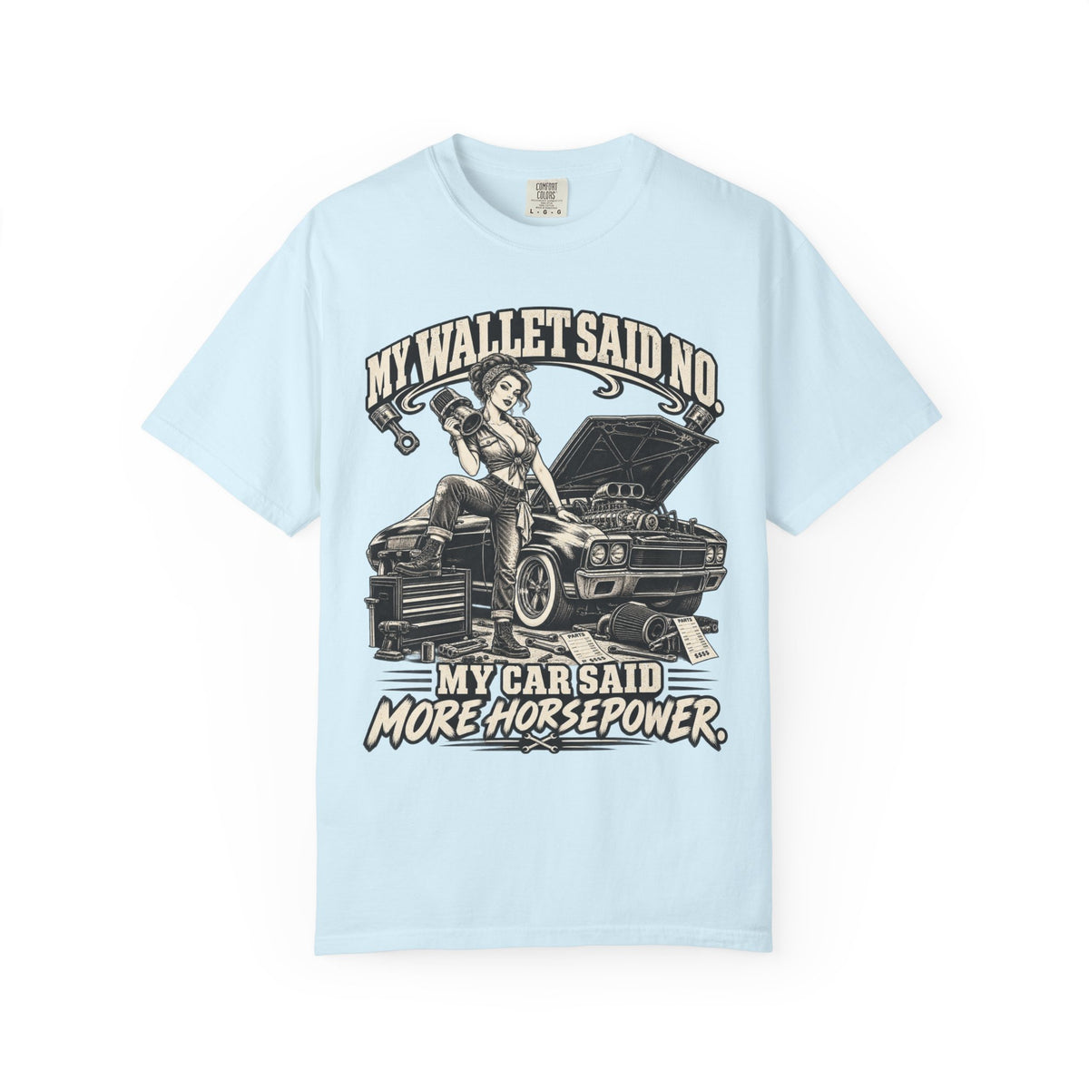 "My Wallet Said No, My Car Said More Horsepower" Car Culture Tee