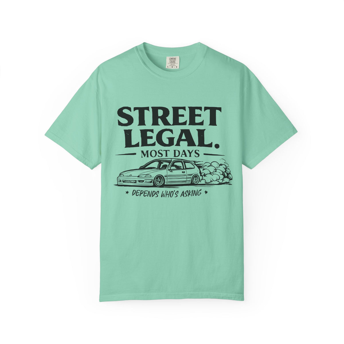 "Street Legal Most Days" Car Culture Tee
