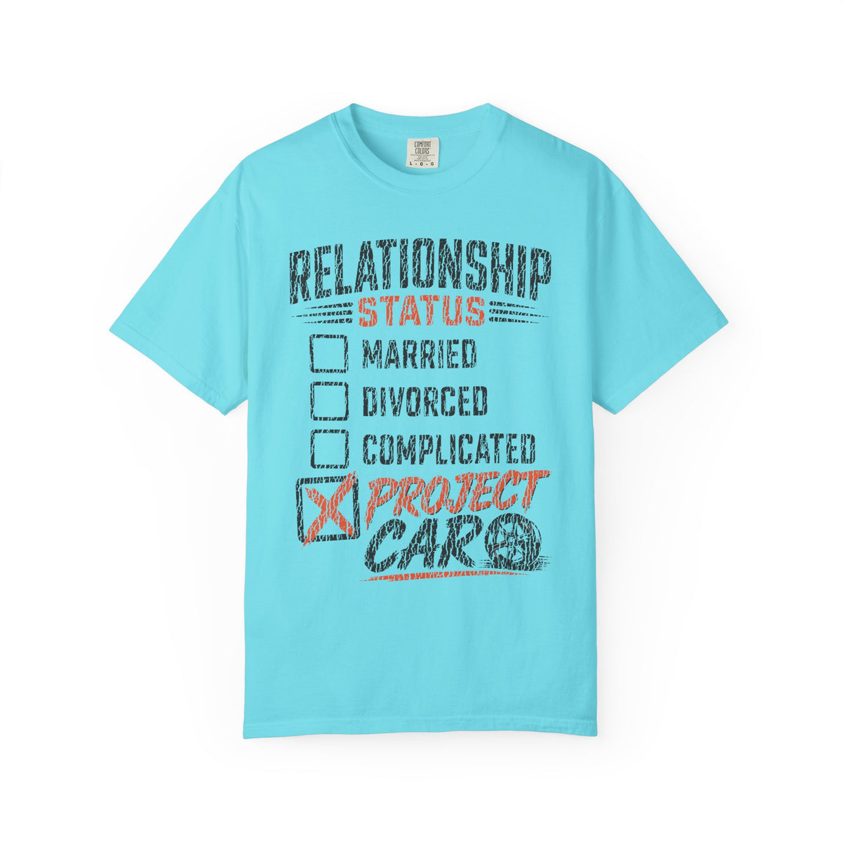 Relationship Status Checklist T-Shirt — 'Project Car' Automotive Humor Tee