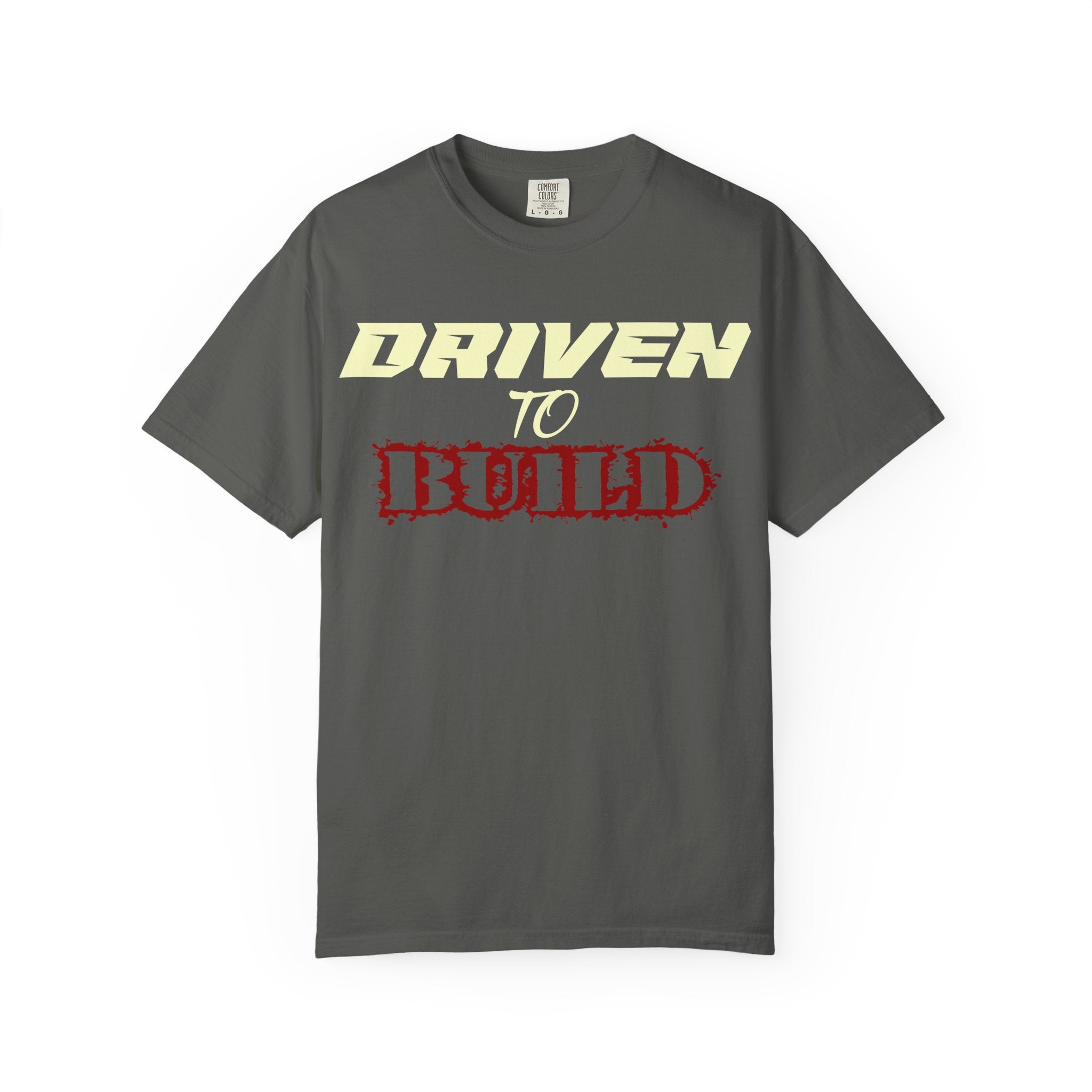 Driven to Build T-Shirt | Construction, Builder Typography Tee