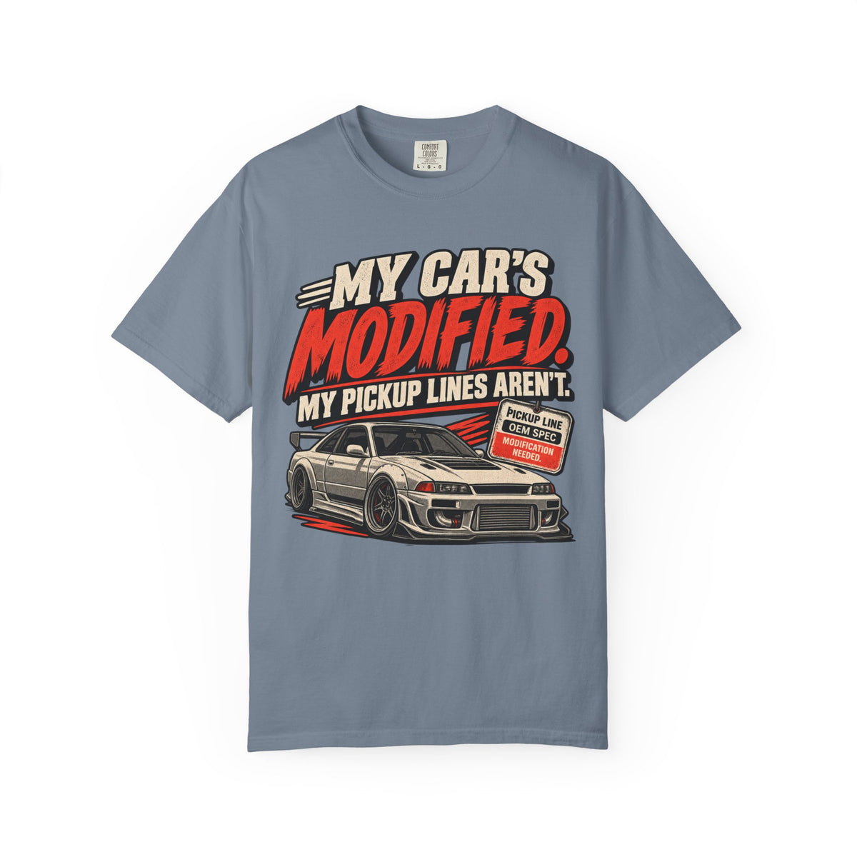 “My Car’s Modified, My Pickup Lines Aren’t” Graphic Funny Car Life Tee