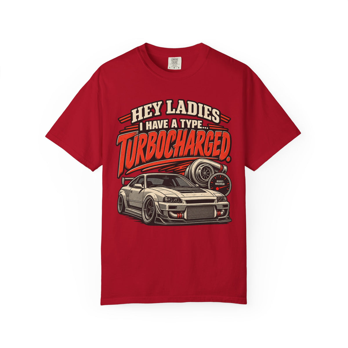 'Turbocharged Car Enthusiast – Hey Ladies I Have a Type' Graphic Car Life Tee