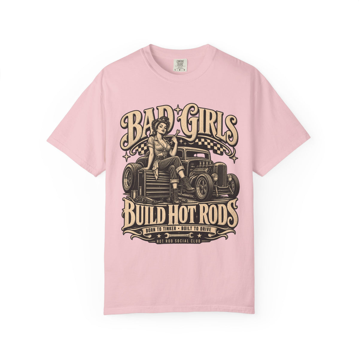 Bad Girls Build Hot Rods Vintage Car Culture T-Shirt