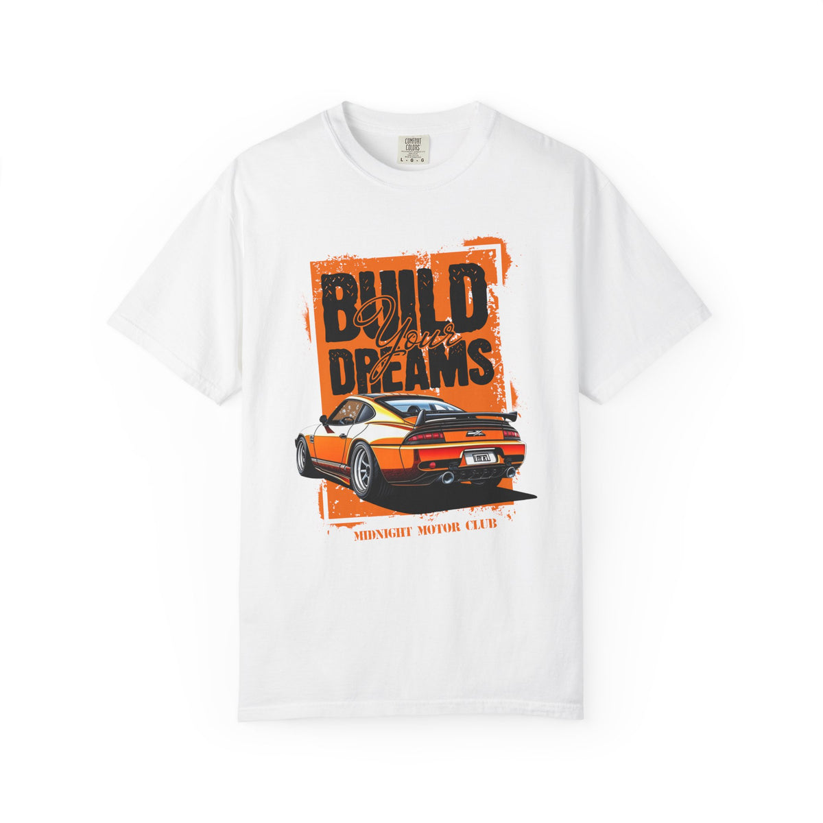 BUILD YOUR DREAMS - Motivational Car Life Tee