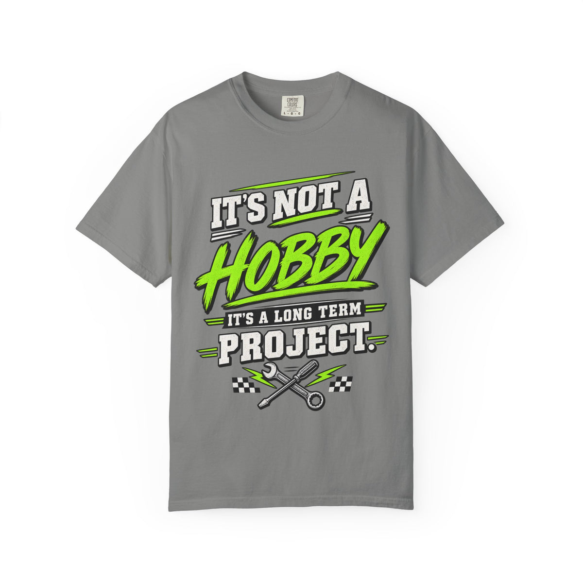 It's Not a Hobby—It's a Long-Term Project Funny T-Shirt