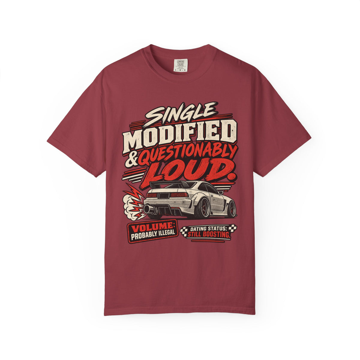 'Single Modified & Questionably Loud' Car Life T-Shirt