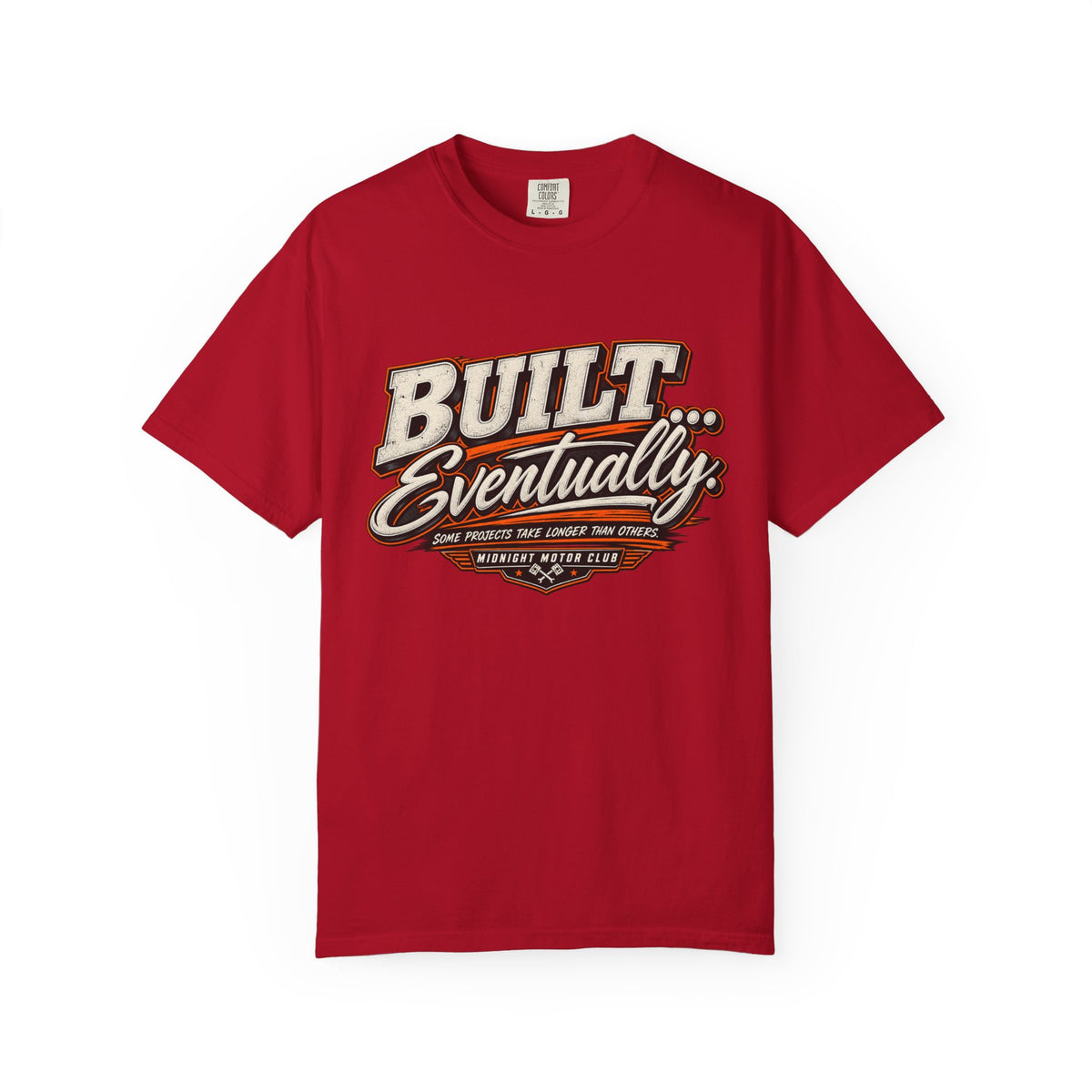 Built... Eventually — Funny Garage Tee