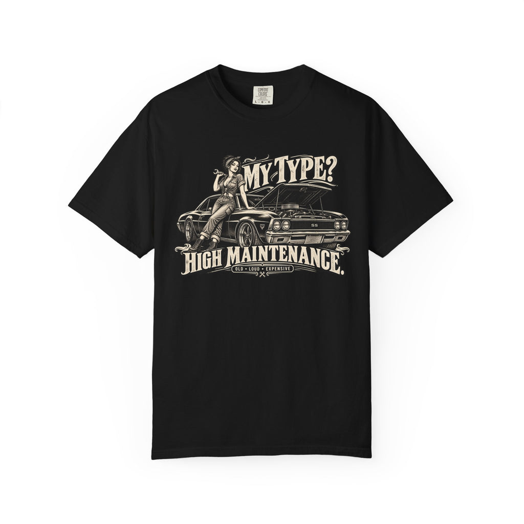 My Type? High Maintenance Classic Car Life Graphic T-Shirt