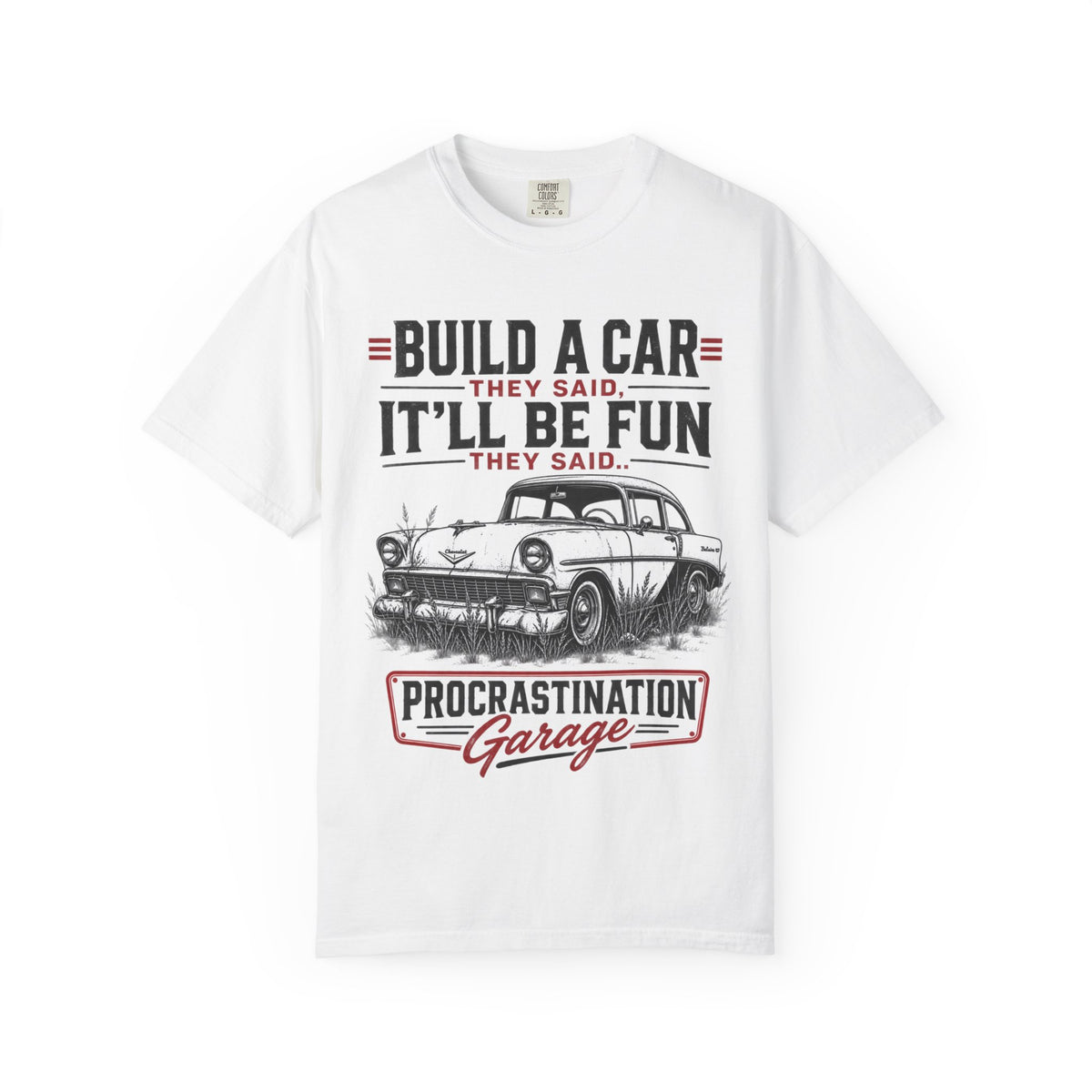 "Build a Car They Said, It'll Be Fun" Vintage Procrastination Garage Tee