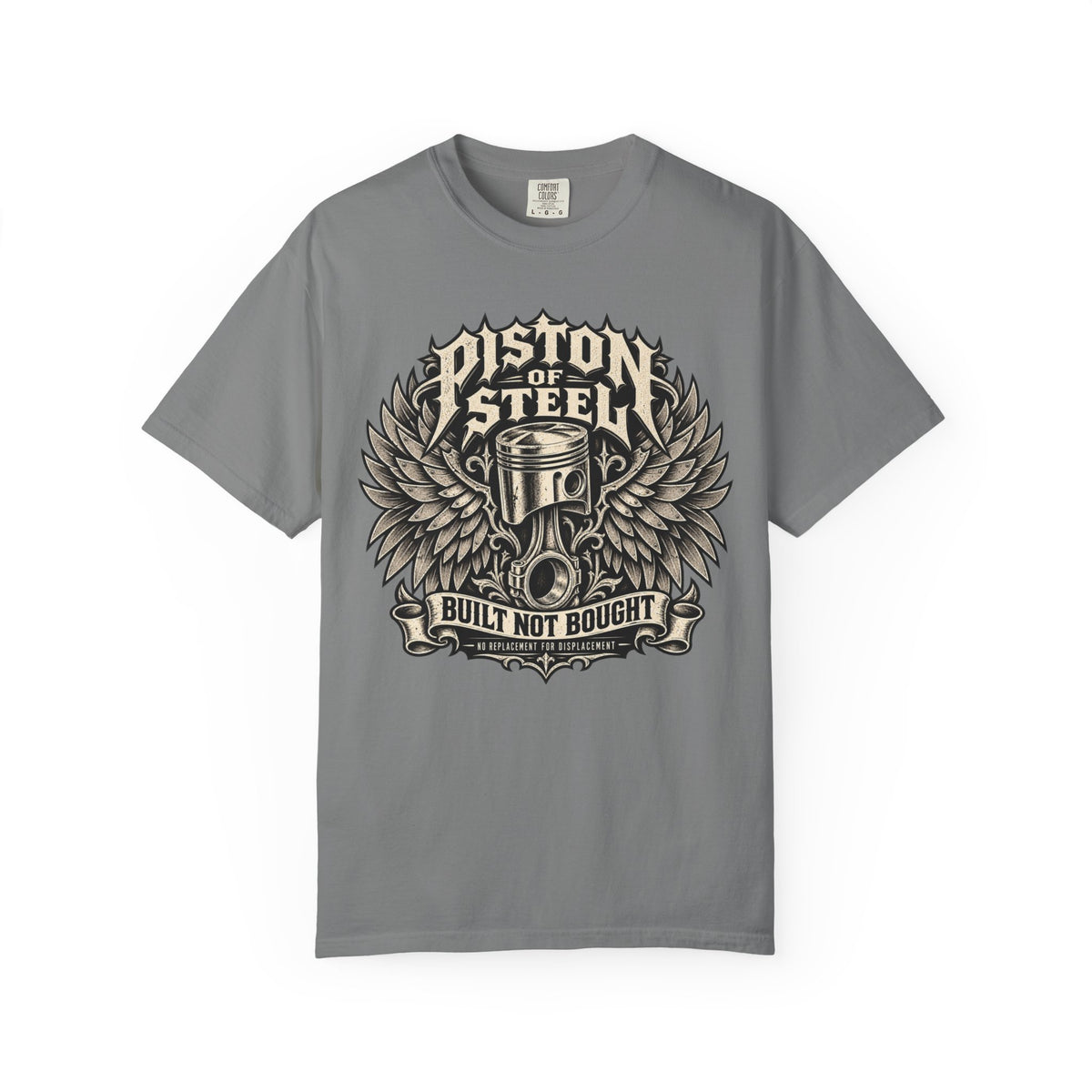 Piston Steel Built Not Bought Automotive T-Shirt