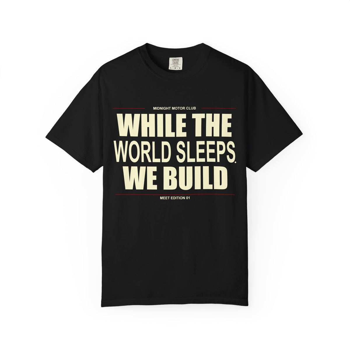 While The World Sleeps We Build T-Shirt | Motivational Tee