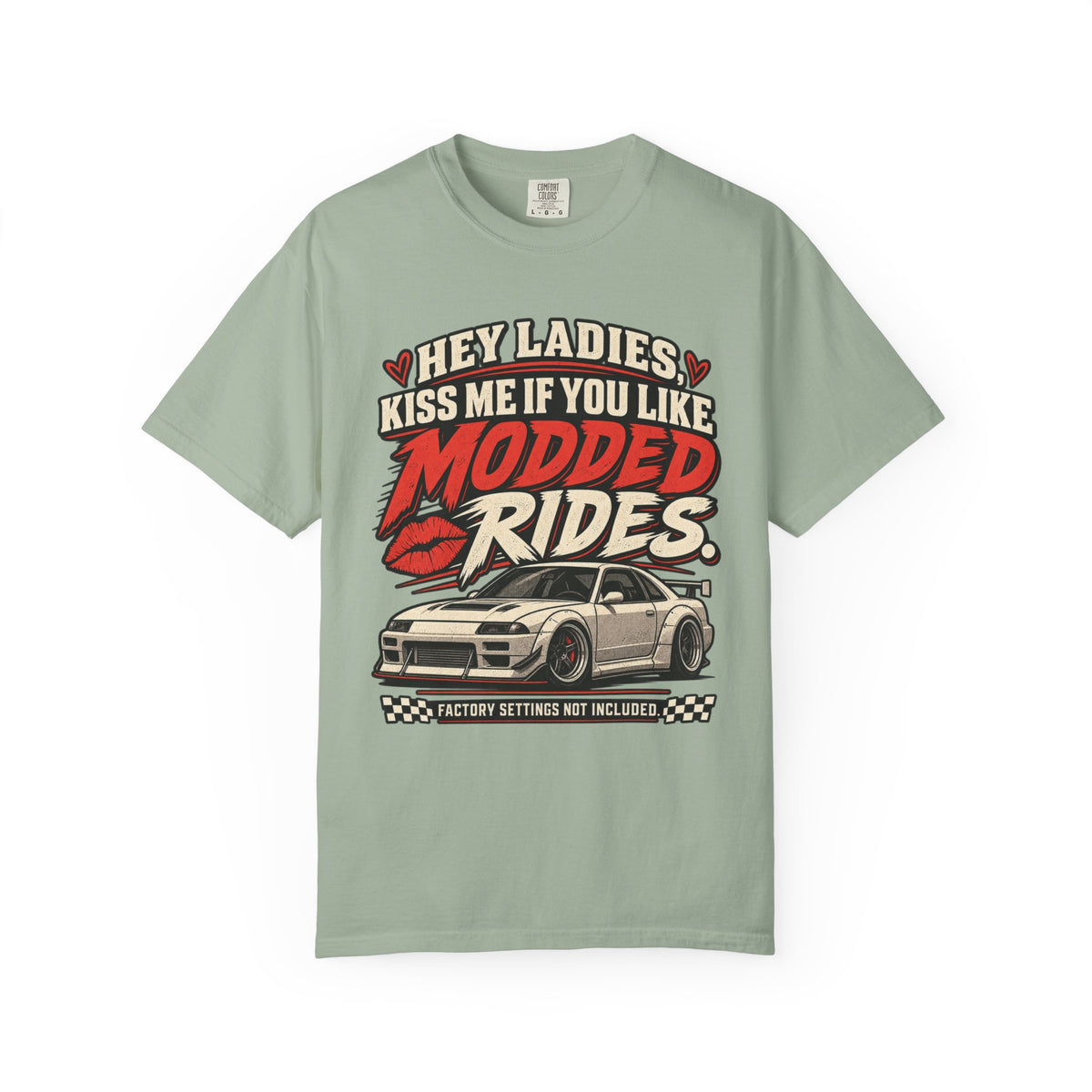'Hey Ladies Ki$$ Me If You Like Modded Rides' Funny Car Culture Enthusiast T-Shirt