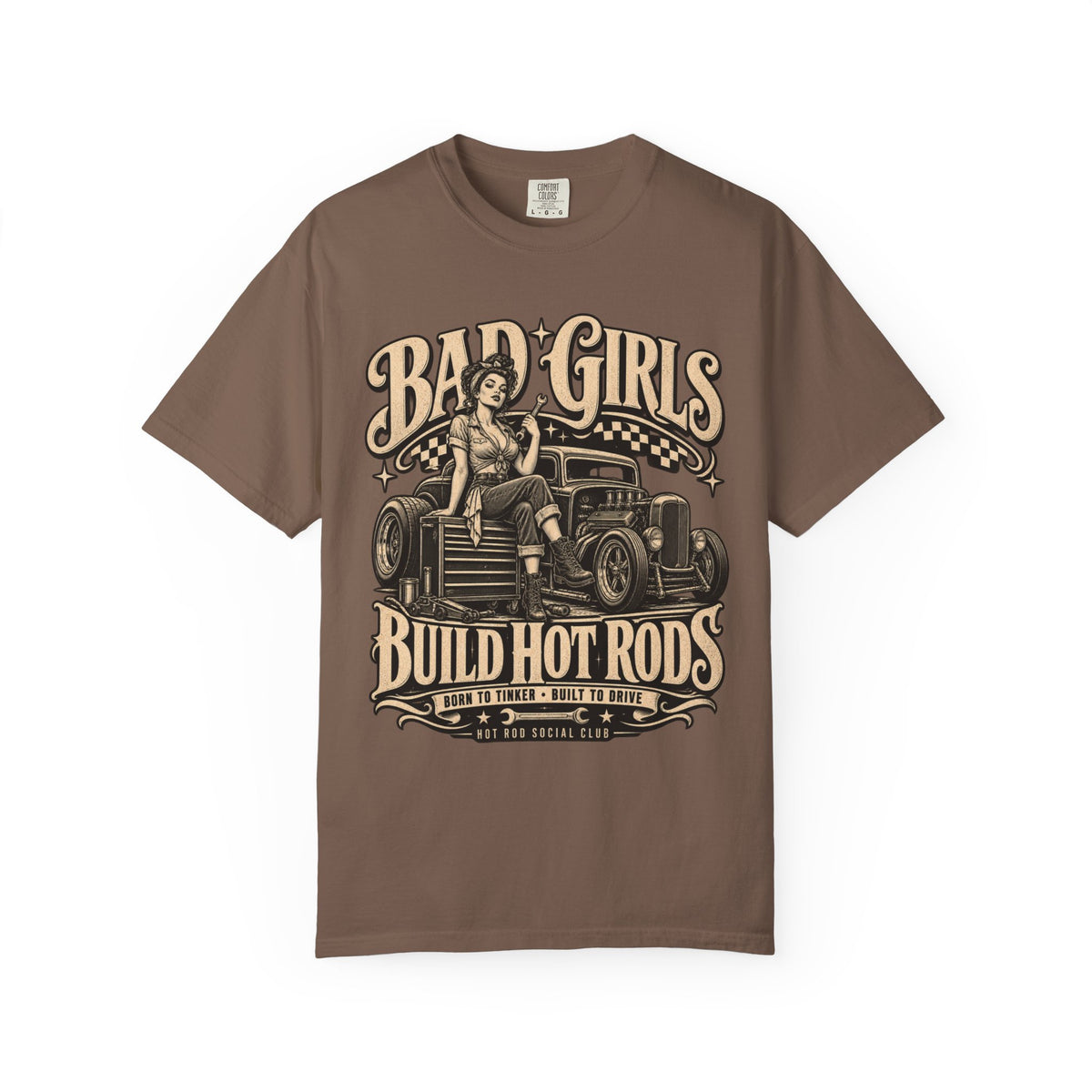 Bad Girls Build Hot Rods Vintage Car Culture T-Shirt