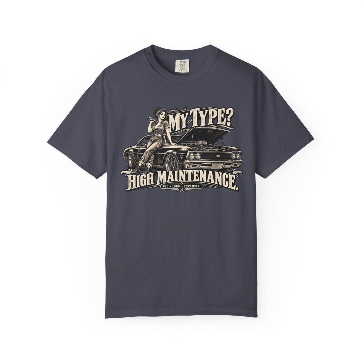 My Type? High Maintenance Classic Car Life Graphic T-Shirt