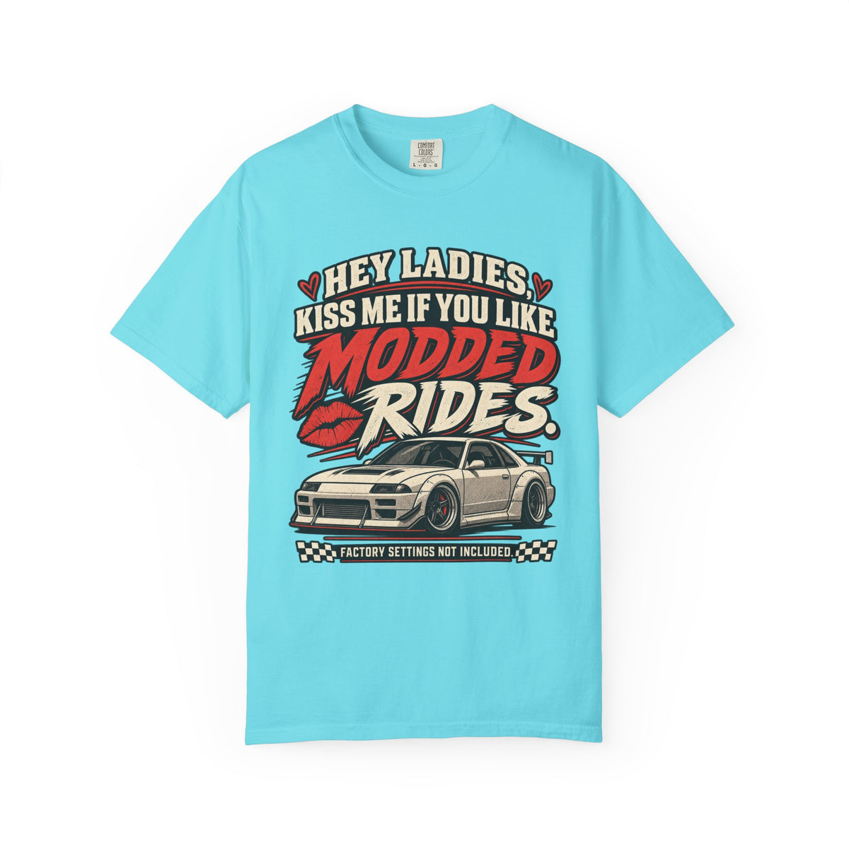'Hey Ladies Ki$$ Me If You Like Modded Rides' Funny Car Culture Enthusiast T-Shirt