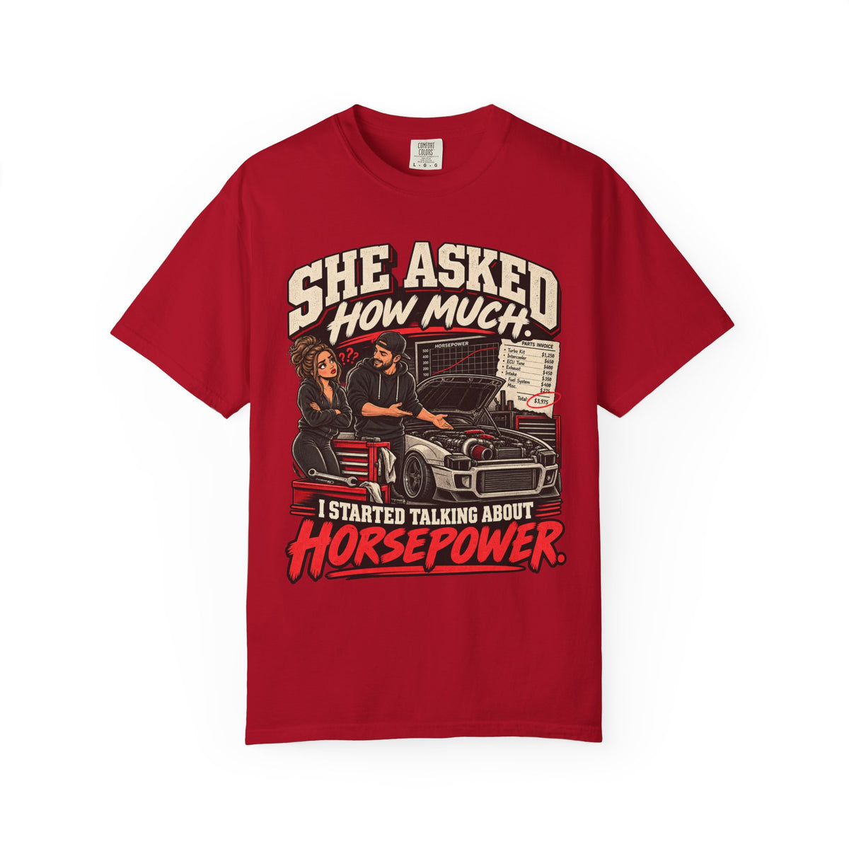 She Asked How Much Horsepower - Graphic Funny Relationship Car life T-Shirt