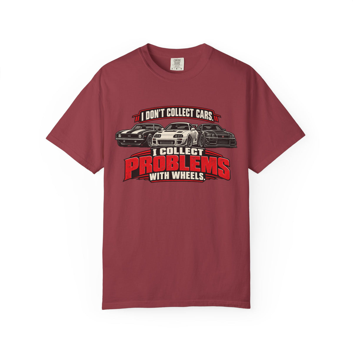 I Don't Collect Cars, I Collect Problems With Wheels T-Shirt - Car Life Funny Tee