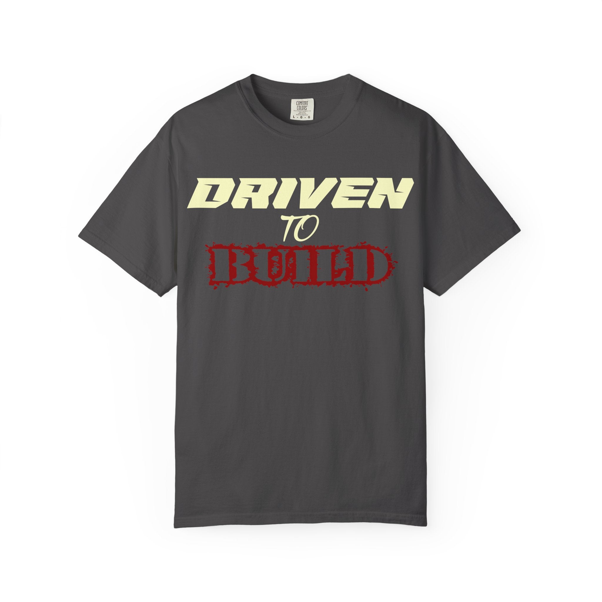 Driven to Build T-Shirt | Construction, Builder Typography Tee