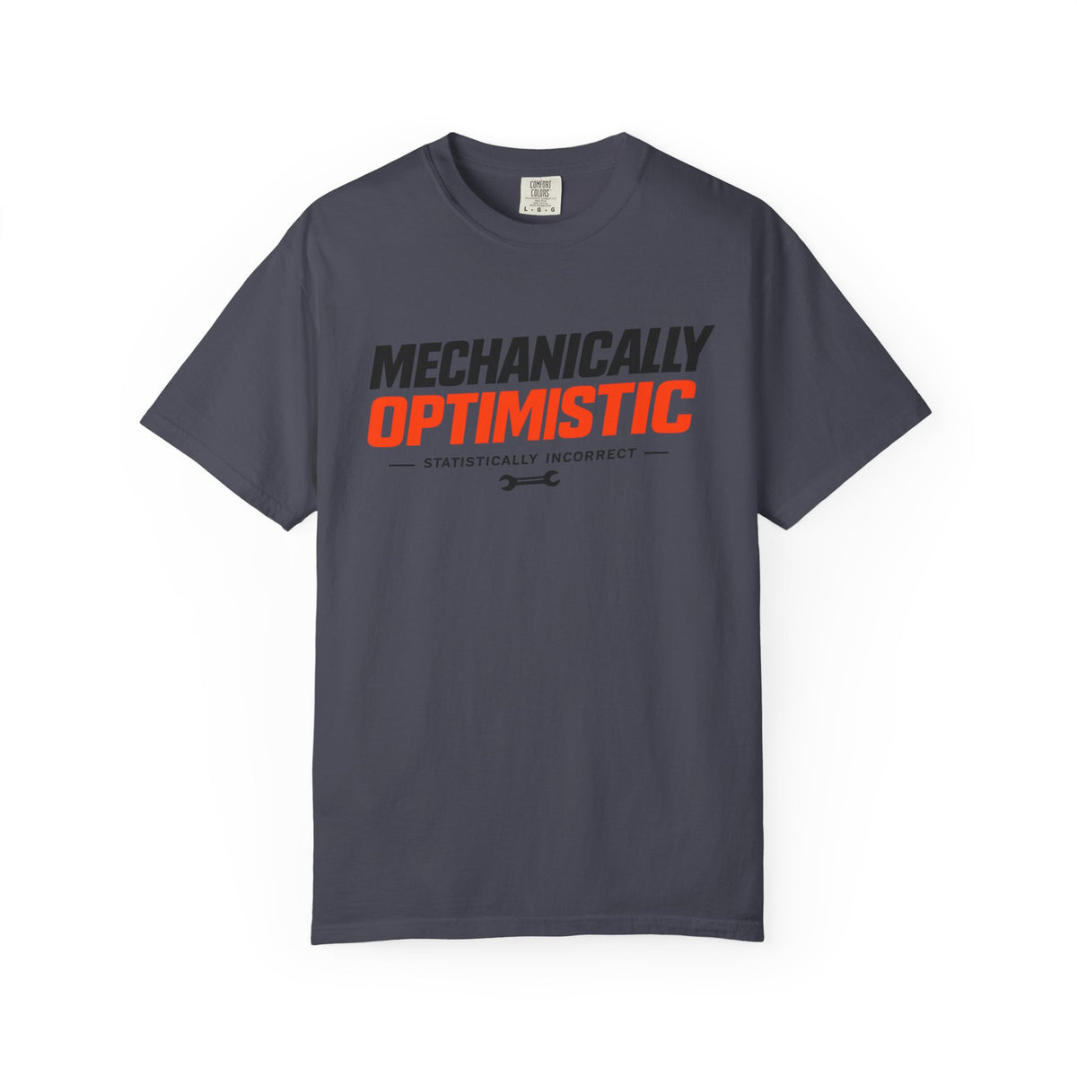 Mechanically Optimistic-Graphic Humor Tee