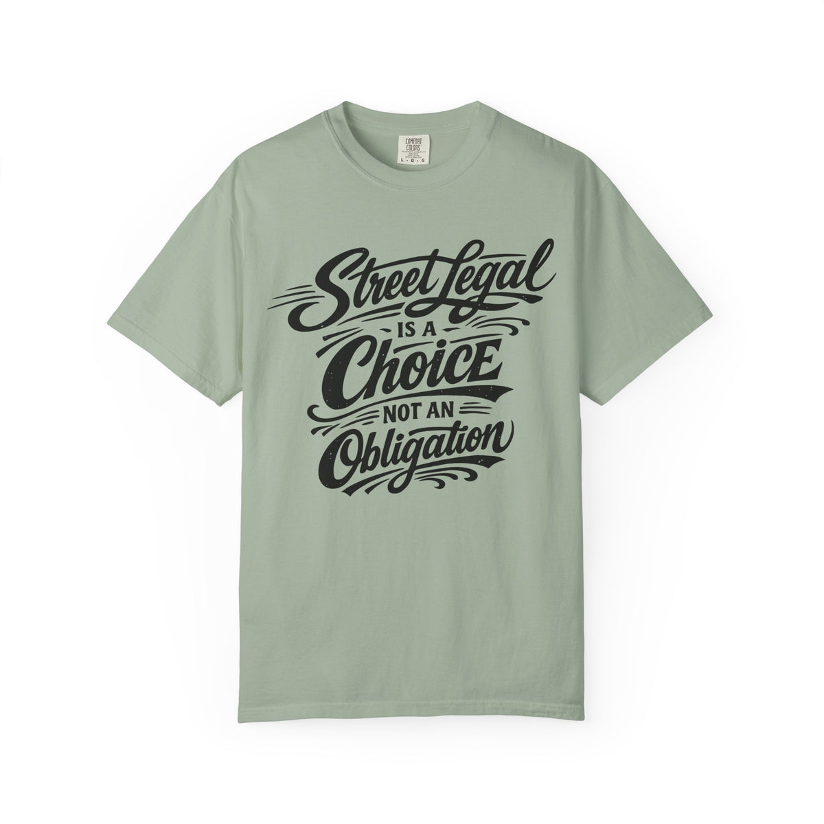 Street Legal Is a Choice T-Shirt — Graphic Car Culture Tee