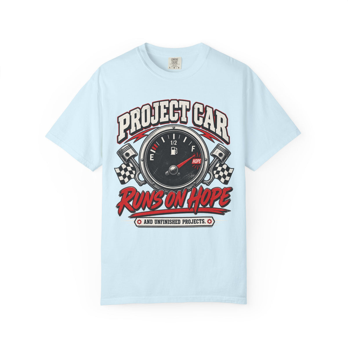 Project Car Runs on Hope T-Shirt — Funny Gearhead Tee for Car Lovers