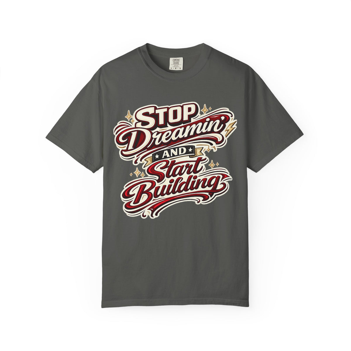 Stop Dreaming and Start Building T-Shirt- Motivational  Car builders Tee