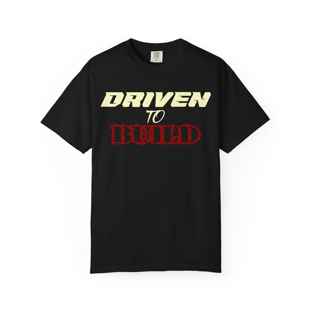 Driven to Build T-Shirt | Construction, Builder Typography Tee