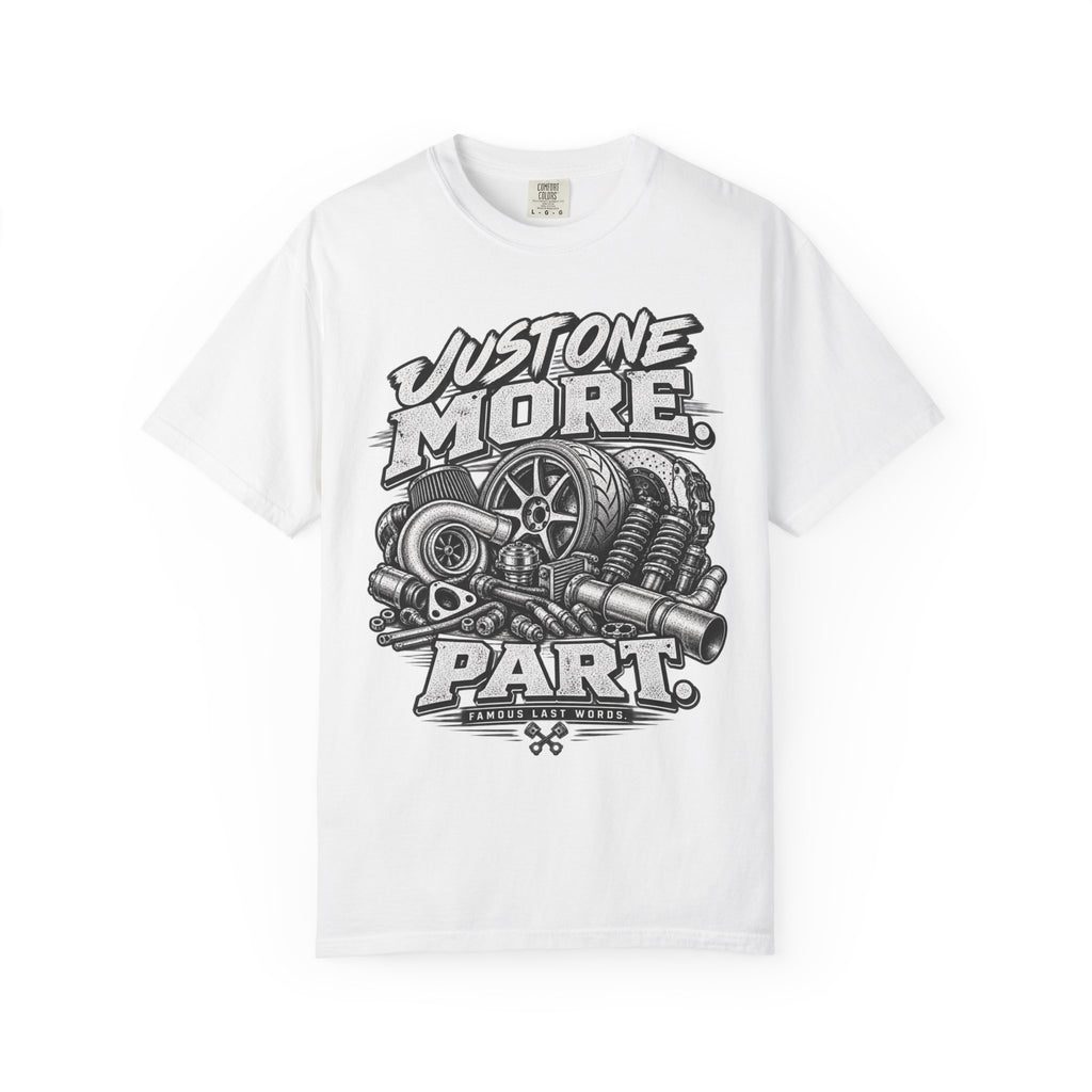 "Just One More Part" Funny Car Culture Tee