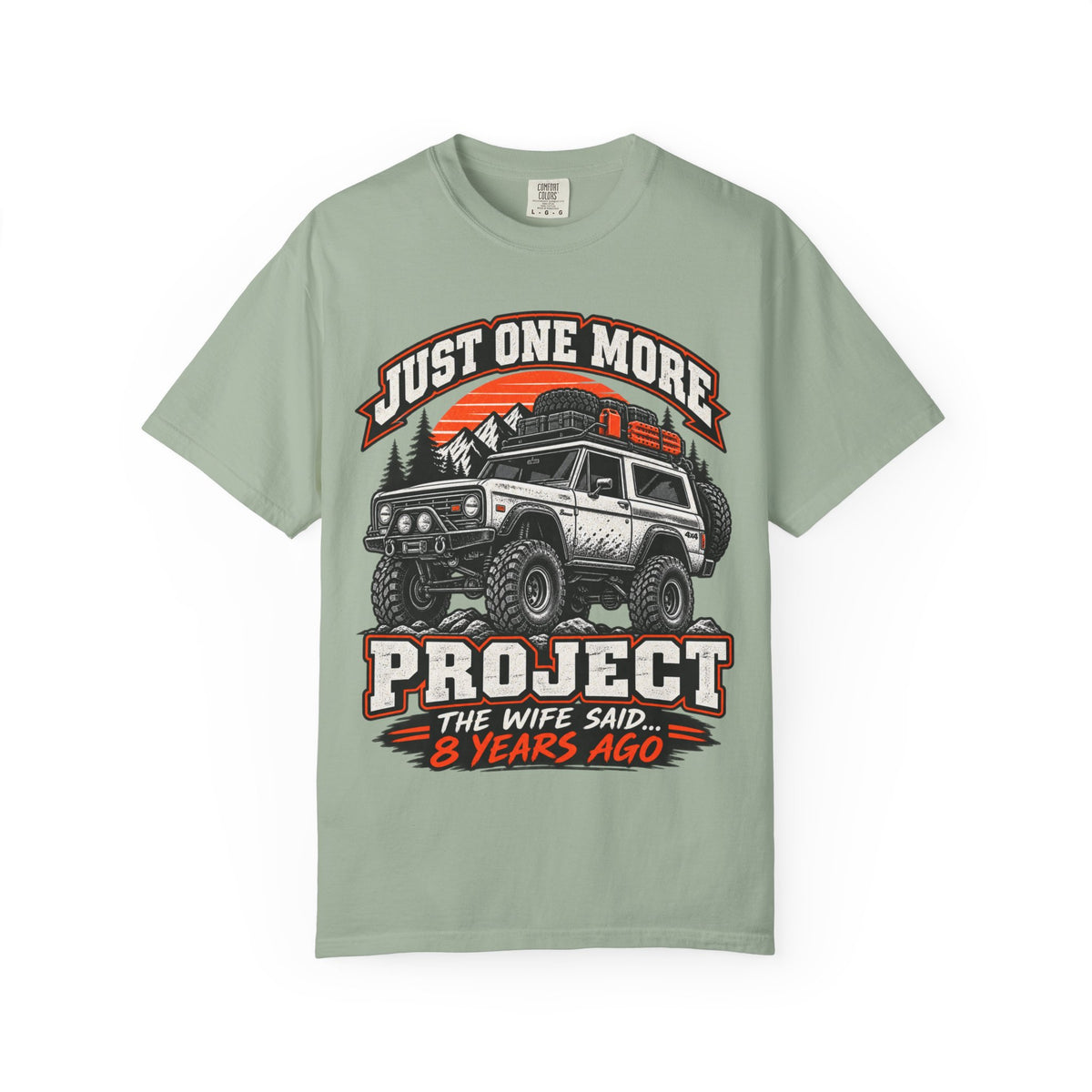 "Just One More Project" Funny Off‑Road Enthusiast Tee