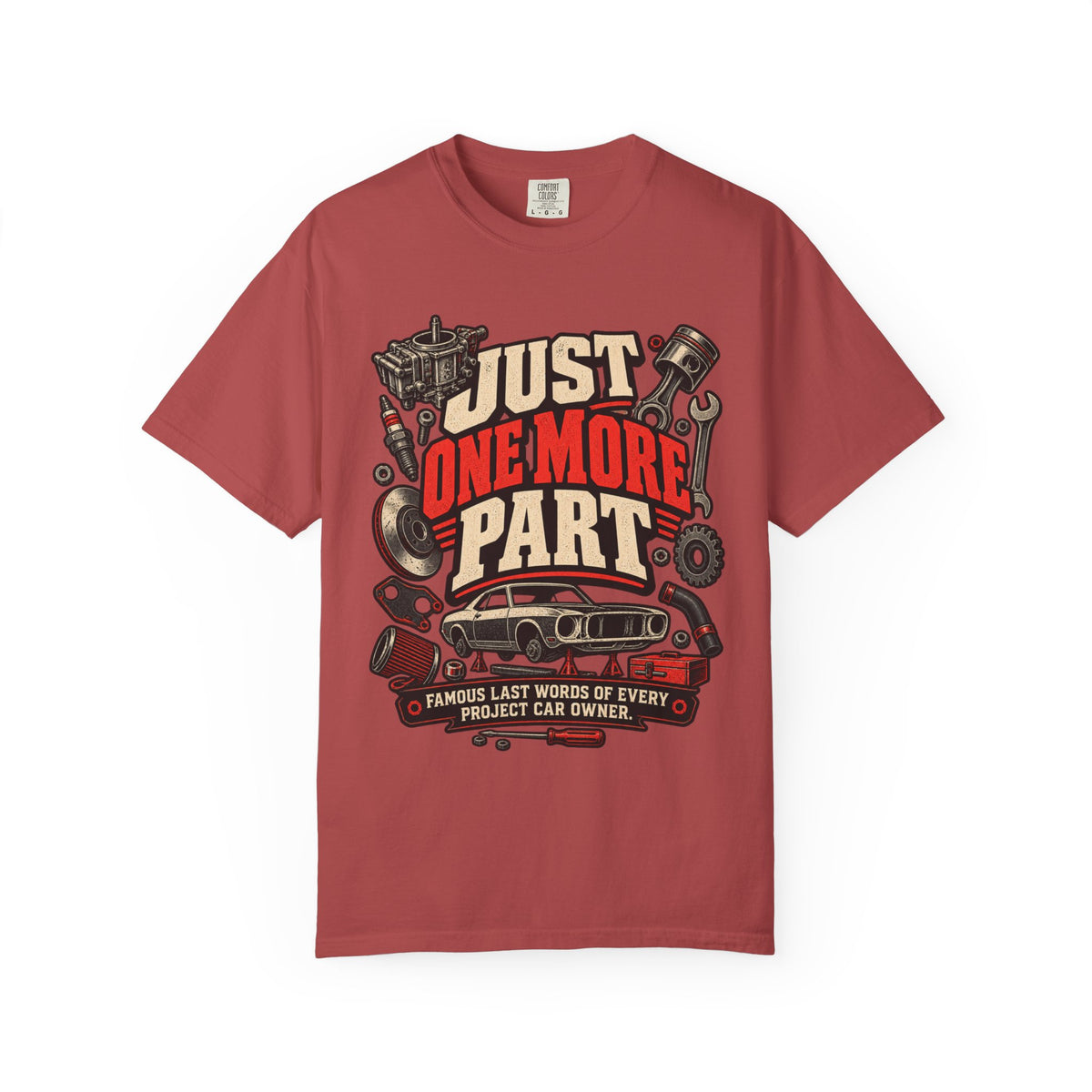 Just One More Part T-Shirt — Funny Mechanic Car Project Tee