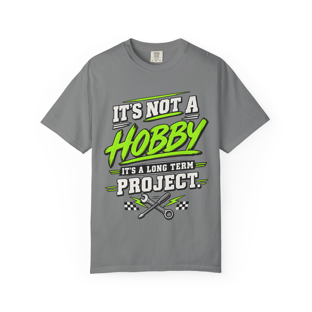 It's Not a Hobby—It's a Long-Term Project Funny T-Shirt