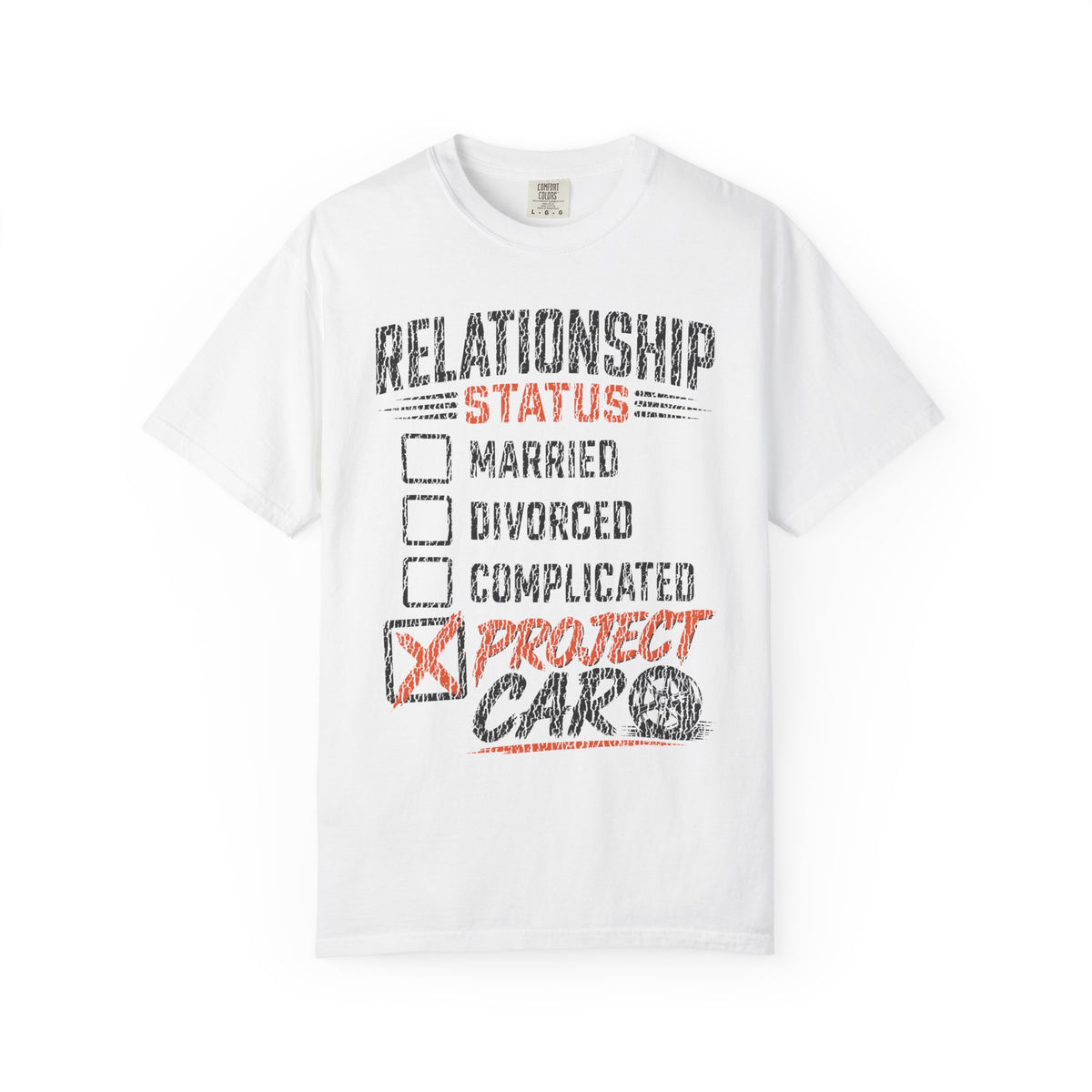 Relationship Status Checklist T-Shirt — 'Project Car' Automotive Humor Tee