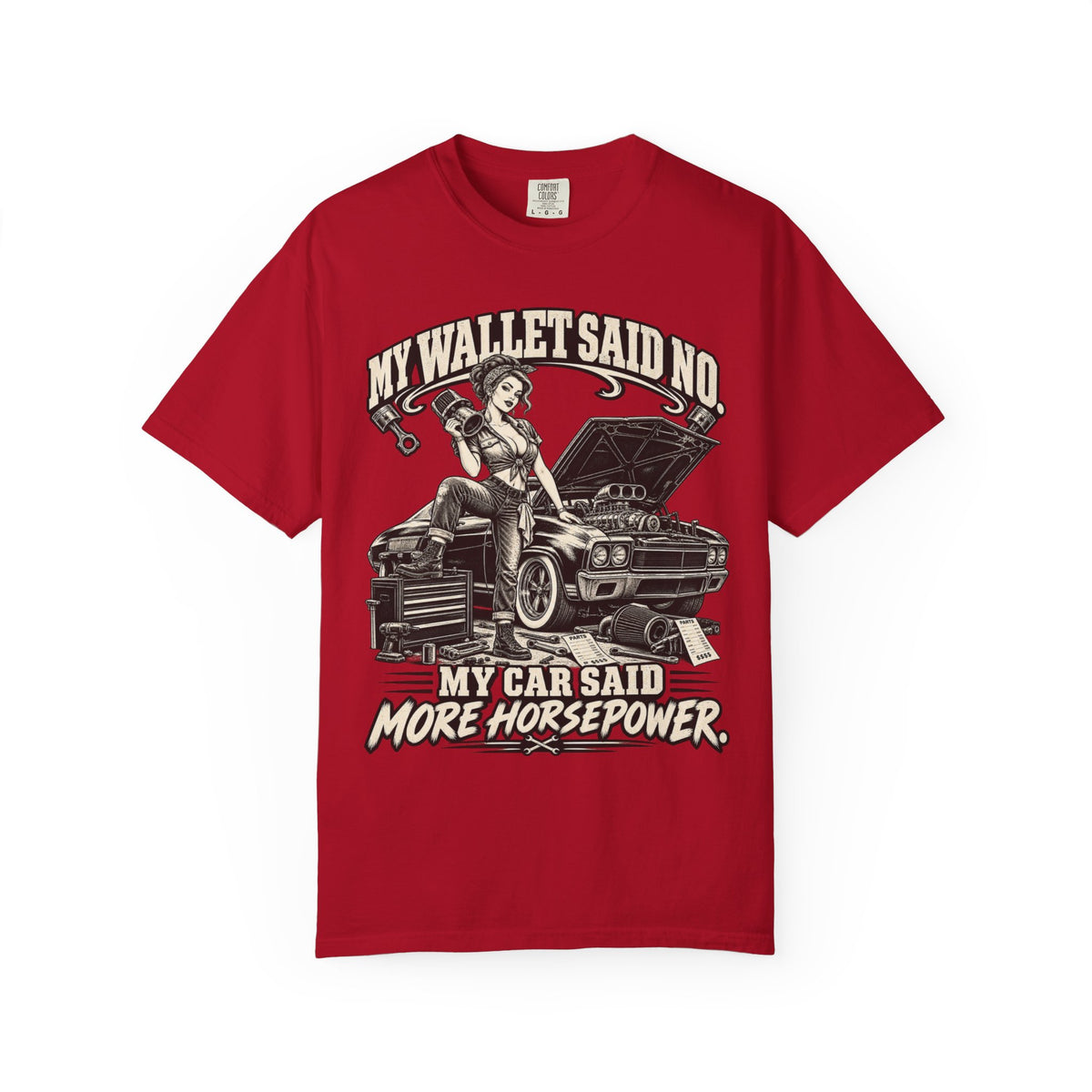 "My Wallet Said No, My Car Said More Horsepower" Car Culture Tee