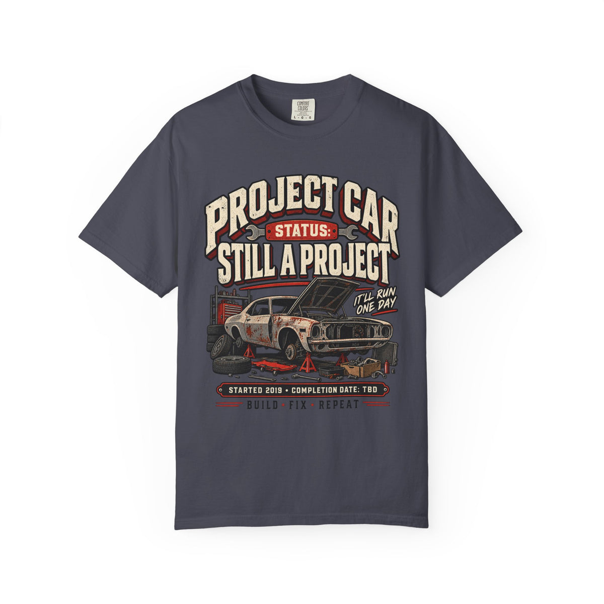 Project Car "Still a Project" Funny Car Life T-Shirt