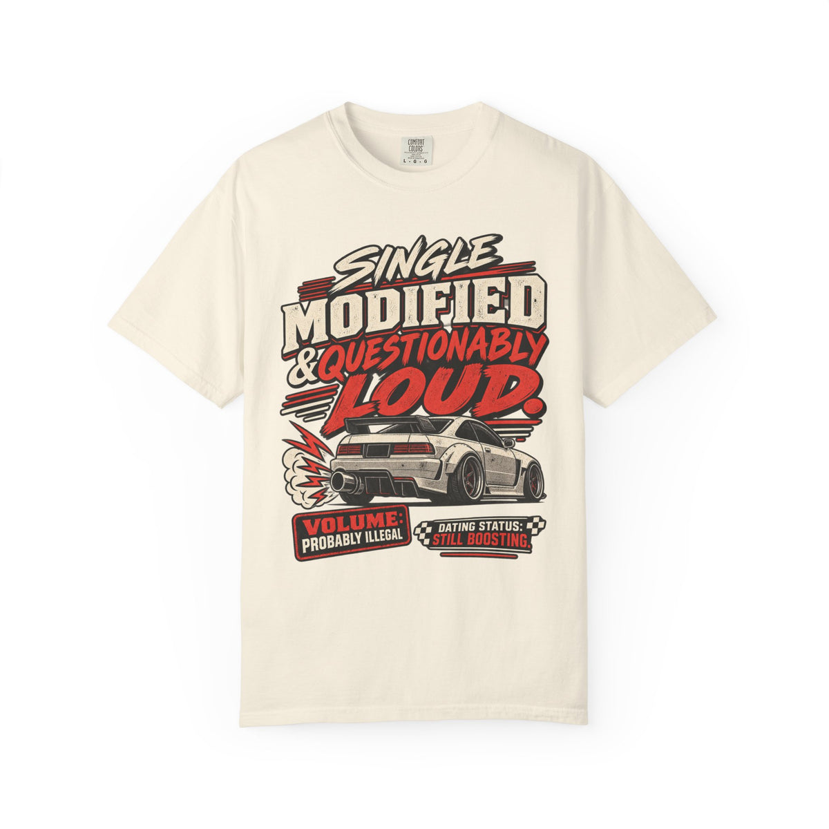 'Single Modified & Questionably Loud' Car Life T-Shirt