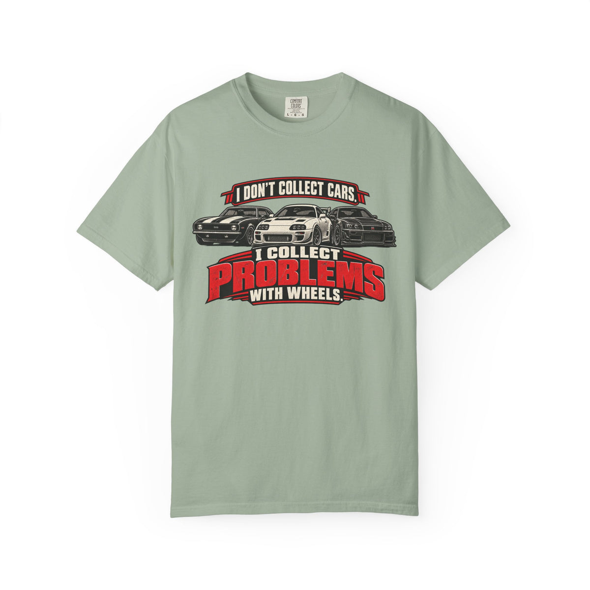 I Don't Collect Cars, I Collect Problems With Wheels T-Shirt - Car Life Funny Tee